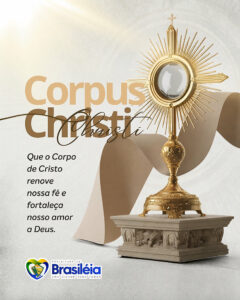 04 de junho: Dia de Corpus Christi