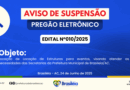 PE N°010/2025 – Aviso de Suspensão