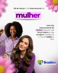 08 de março: Feliz Dia Internacional da Mulher