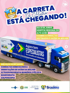Carreta da Mulher chega a Brasiléia com atendimentos especializados