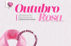 Outubro Rosa: Prevenção e Diagnóstico Precoce Salvam Vidas